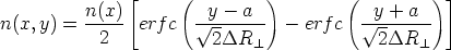                [     (         )        (         )]
n(x, y) = n(x)- erf c   V~ y---a-  - erf c   V~ y-+-a-
            2            2DR_ L              2DR_ L 
