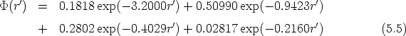 P(r')  =  0.1818 exp(- 3.2000r') + 0.50990 exp(- 0.9423r')
                              '                         '
       +  0.2802 exp(- 0.4029r ) + 0.02817 exp(- 0.2160r )         (5.5)
