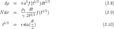              2   1/2   1/2
  dr   =  pa  f(t  )dt                             (3.8)
          r1--dt--   1/2
N ds   =   g 2t3/2f(t  )                           (3.9)

 t1/2  =  e sin(h-)                                (3.10)
               2
