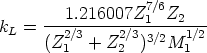          1.216007Z7/61 Z2
kL =  --2/3----2/3------1/2-
      (Z1  +  Z2  )3/2M  1   