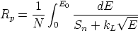           integral  E0
Rp =  1--    ----dE-V ~ --
      N   0  Sn + kL   E
