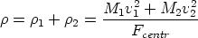               M  v2 + M  v2
r = r1 + r2 = --1-1-----2-2-
                  Fcentr
