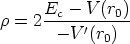r = 2 Ec---V-(r0)
       - V '(r0)
