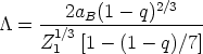      ---2aB(1---q)2/3---
/\ =    1/3
     Z1   [1 - (1 - q)/7]
      