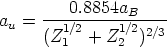 a  = ----0.8854aB-----
 u   (Z1/2 + Z1/2)2/3
        1      2
