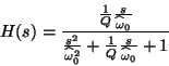 \begin{displaymath}
H(s)=\frac{\frac{1}{Q}\frac{s}{\widehat{\omega }_{0}}}{\frac...
...omega }_{0}^{2}}+\frac{1}{Q}\frac{s}{\widehat{\omega }_{0}}+1}
\end{displaymath}