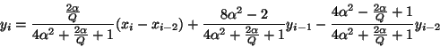 \begin{displaymath}
y_{i}=\frac{\frac{2\alpha }{Q}}{4\alpha ^{2}+\frac{2\alpha }...
...frac{2\alpha }{Q}+1}{4\alpha ^{2}+\frac{2\alpha }{Q}+1}y_{i-2}
\end{displaymath}