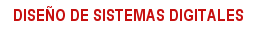 Diseño de Sistemas Digitales